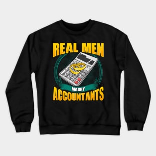 Cute Real Men Marry Accountants Funny CPA Husband Crewneck Sweatshirt